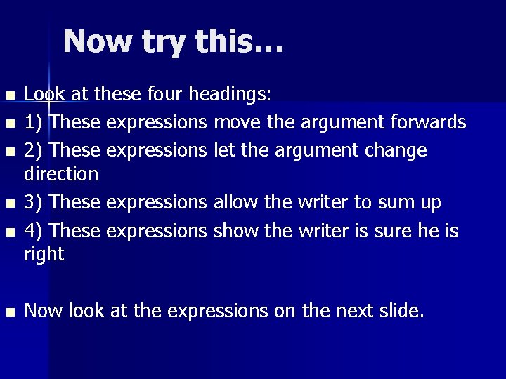 Now try this… n n n Look at these four headings: 1) These expressions