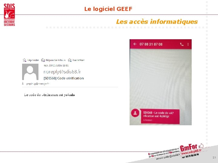 Le logiciel GEEF Les accès informatiques 21 