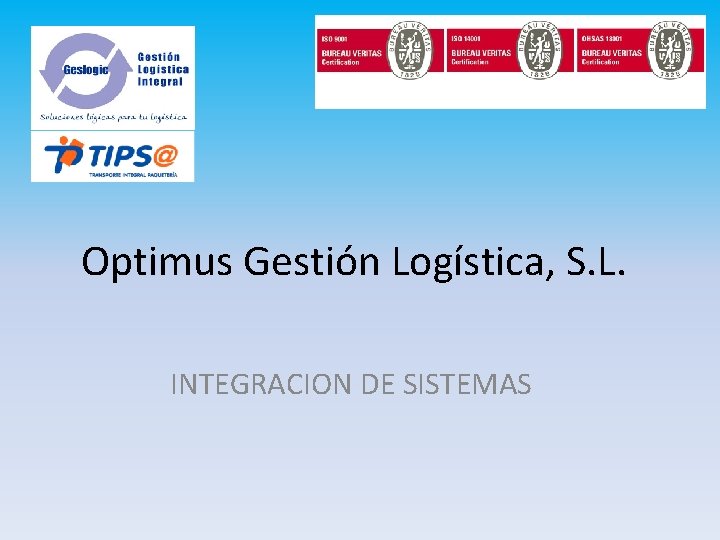 Optimus Gestión Logística, S. L. INTEGRACION DE SISTEMAS 