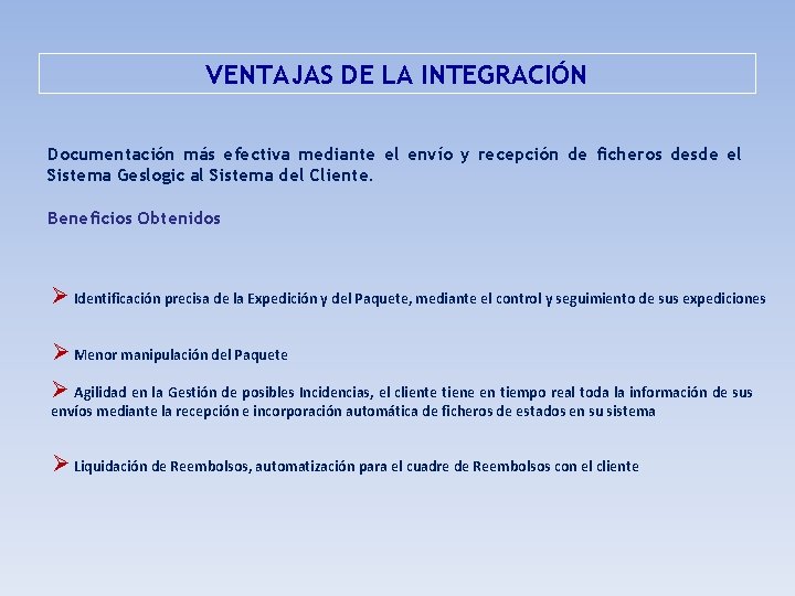 VENTAJAS DE LA INTEGRACIÓN Documentación más efectiva mediante el envío y recepción de ficheros