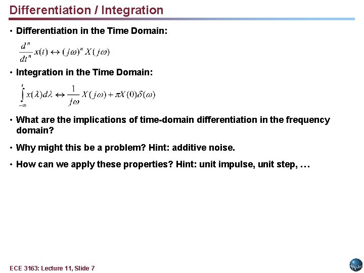 Differentiation / Integration • Differentiation in the Time Domain: • Integration in the Time