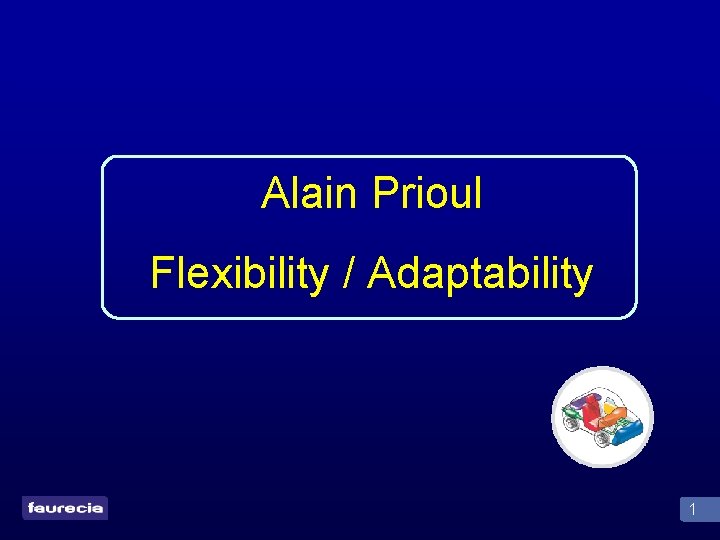 Alain Prioul Flexibility / Adaptability 1 