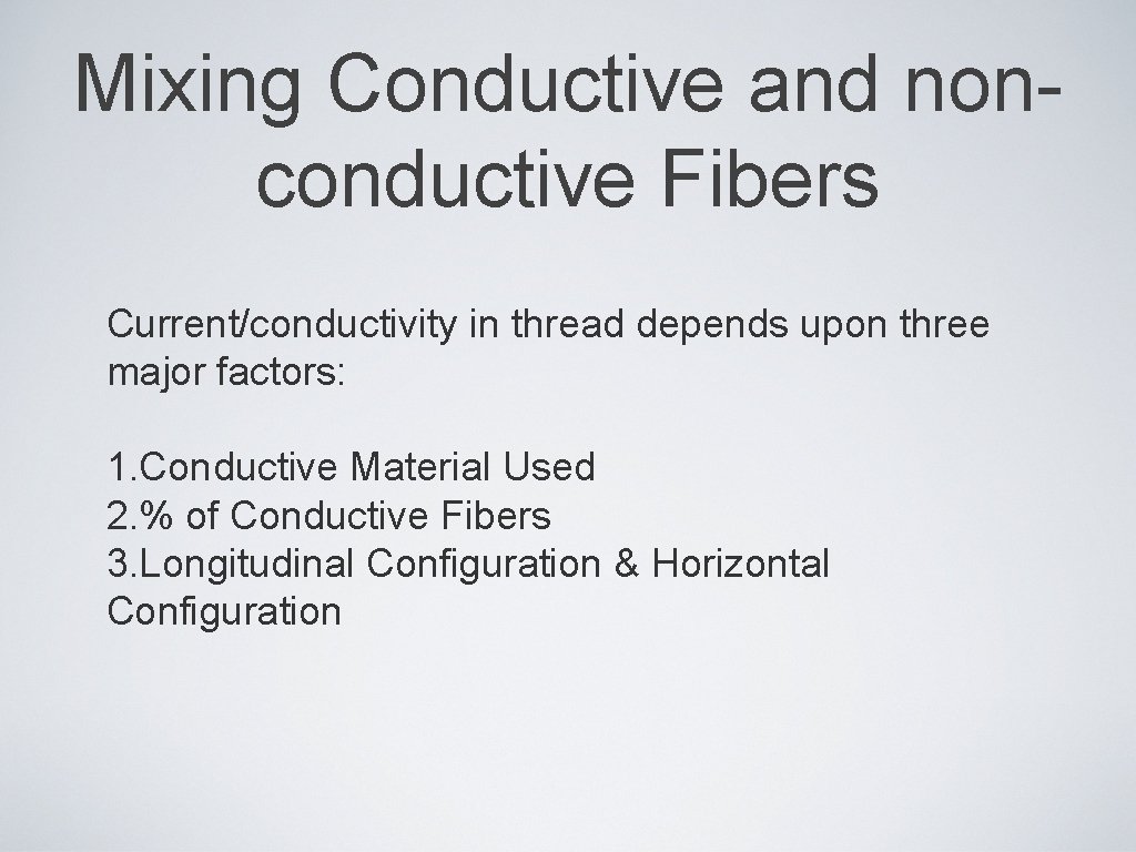 Mixing Conductive and nonconductive Fibers Current/conductivity in thread depends upon three major factors: 1.