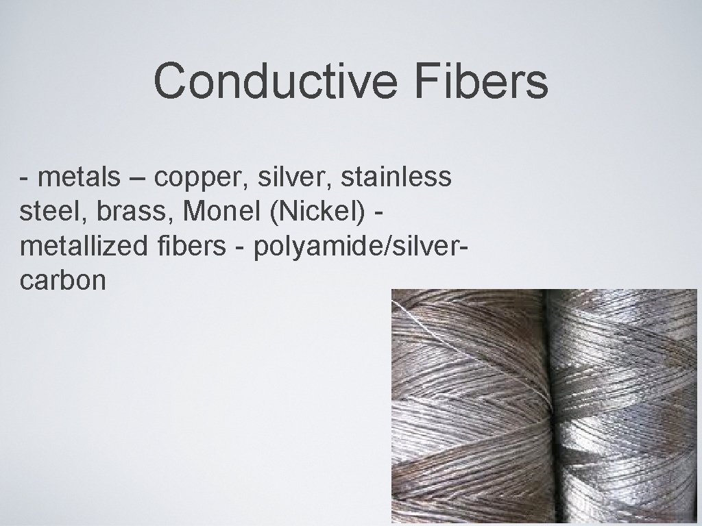 Conductive Fibers - metals – copper, silver, stainless steel, brass, Monel (Nickel) metallized fibers