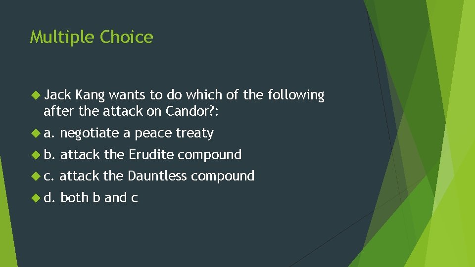 Multiple Choice Jack Kang wants to do which of the following after the attack