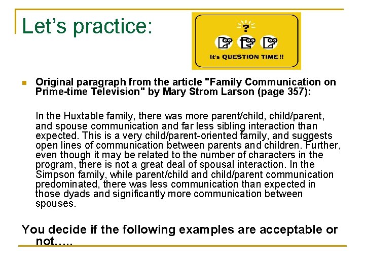 Let’s practice: n Original paragraph from the article "Family Communication on Prime-time Television" by