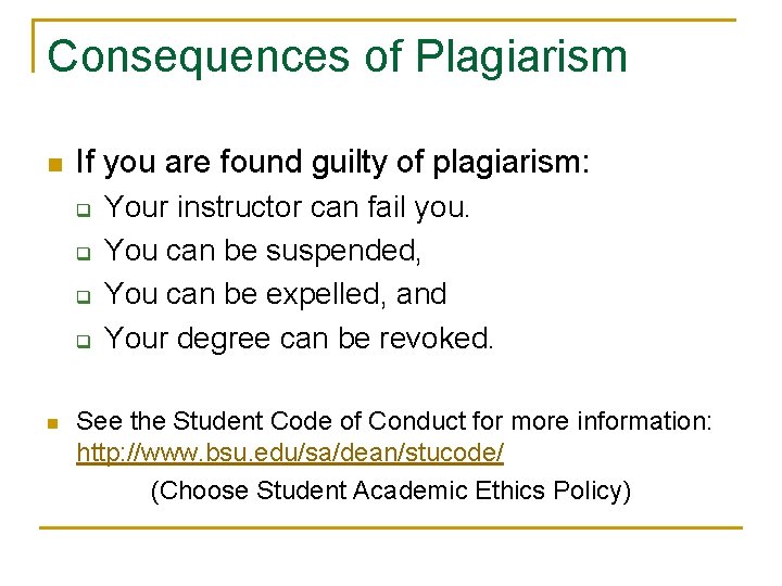 Consequences of Plagiarism n If you are found guilty of plagiarism: q q n