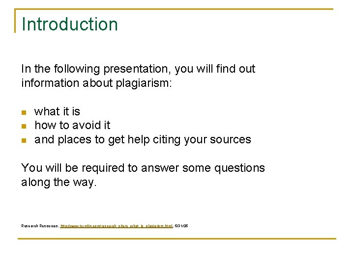 Introduction In the following presentation, you will find out information about plagiarism: n n