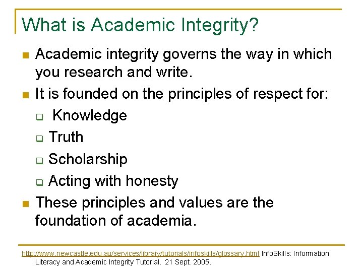 What is Academic Integrity? n n n Academic integrity governs the way in which