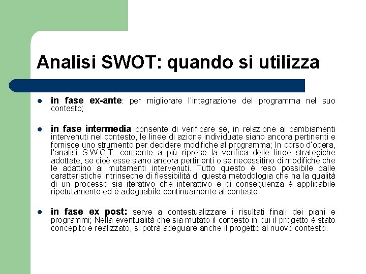 Analisi SWOT: quando si utilizza l in fase ex-ante: per migliorare l’integrazione del programma