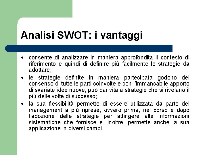 Analisi SWOT: i vantaggi consente di analizzare in maniera approfondita il contesto di riferimento
