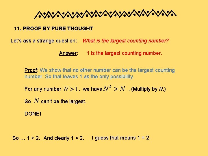 11. PROOF BY PURE THOUGHT Let’s ask a strange question: What is the largest