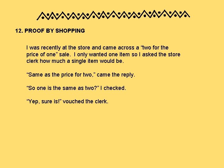 12. PROOF BY SHOPPING I was recently at the store and came across a