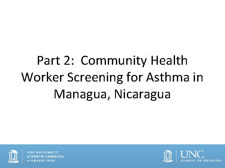 Part 2: Community Health Worker Screening for Asthma in Managua, Nicaragua 