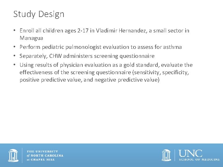 Study Design • Enroll all children ages 2 -17 in Vladimir Hernandez, a small