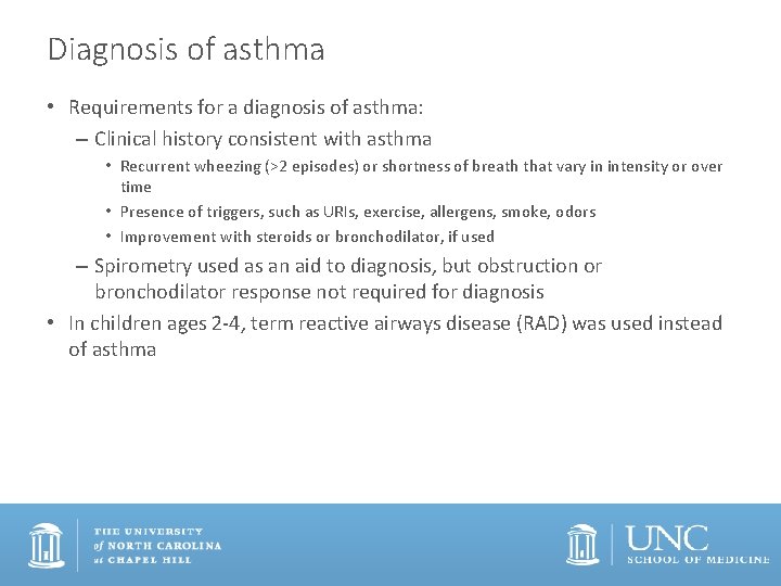 Diagnosis of asthma • Requirements for a diagnosis of asthma: – Clinical history consistent