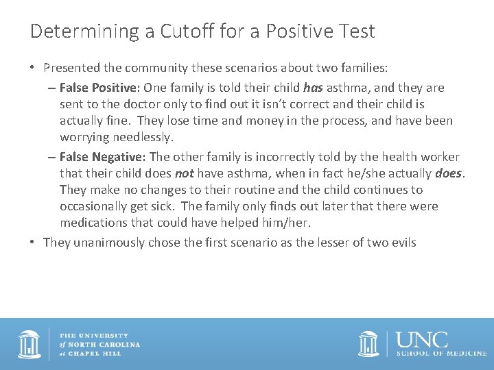 Determining a Cutoff for a Positive Test • Presented the community these scenarios about
