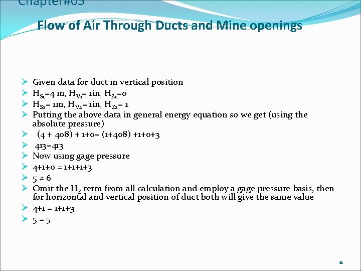 Chapter#05 Flow of Air Through Ducts and Mine openings Ø Ø Ø Given data