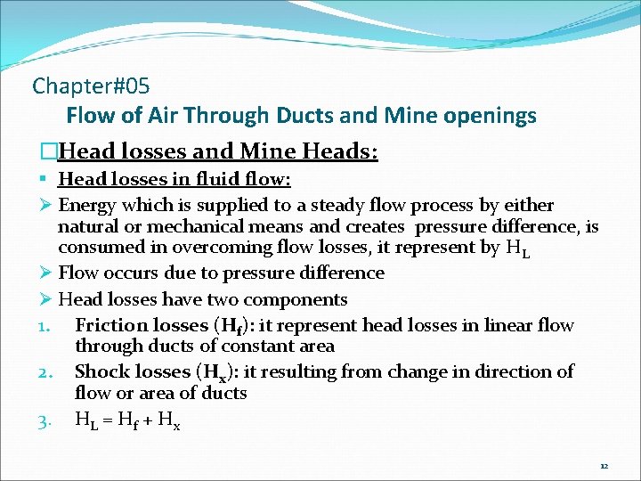 Chapter#05 Flow of Air Through Ducts and Mine openings �Head losses and Mine Heads: