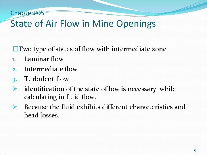 Chapter#05 State of Air Flow in Mine Openings �Two type of states of flow