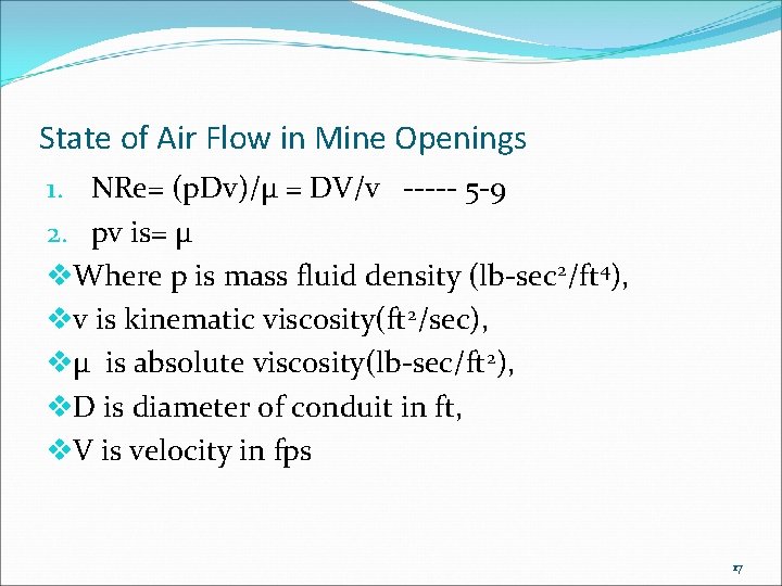 State of Air Flow in Mine Openings 1. NRe= (p. Dv)/µ = DV/v -----
