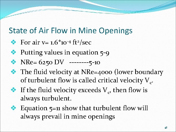 State of Air Flow in Mine Openings For air v= 1. 6*10 -4 ft