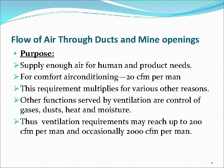 Flow of Air Through Ducts and Mine openings § Purpose: Ø Supply enough air