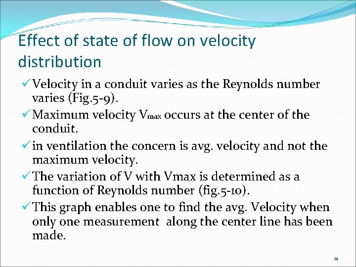 Effect of state of flow on velocity distribution ü Velocity in a conduit varies