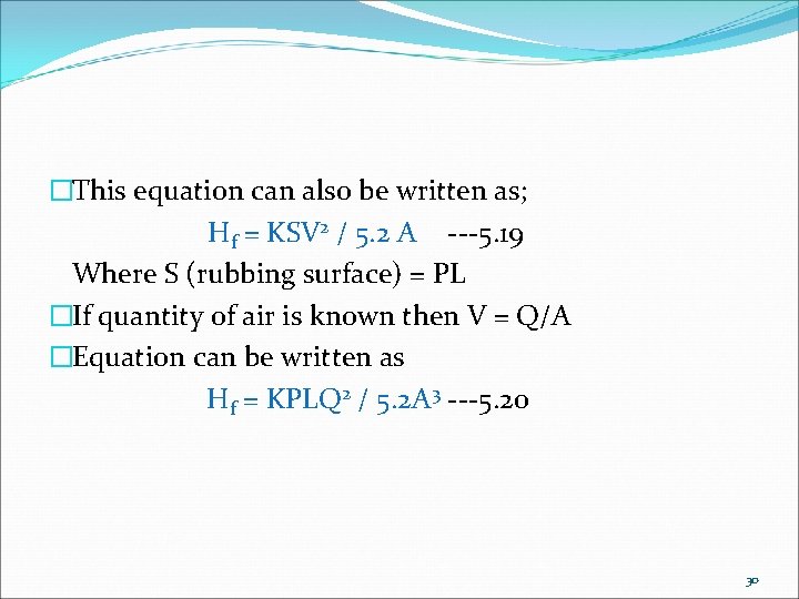 �This equation can also be written as; Hf = KSV 2 / 5. 2