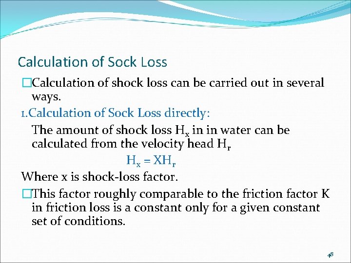 Calculation of Sock Loss �Calculation of shock loss can be carried out in several