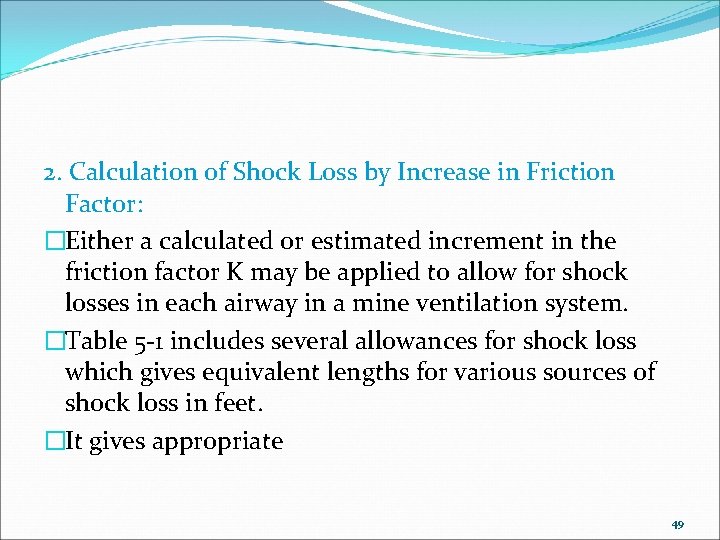 2. Calculation of Shock Loss by Increase in Friction Factor: �Either a calculated or