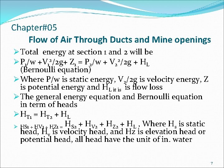 Chapter#05 Flow of Air Through Ducts and Mine openings Ø Total energy at section