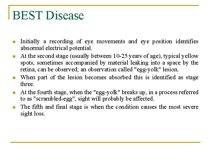 BEST Disease n n n Initially a recording of eye movements and eye position
