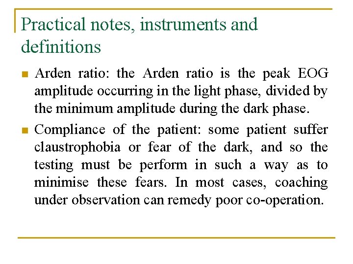 Practical notes, instruments and definitions n n Arden ratio: the Arden ratio is the