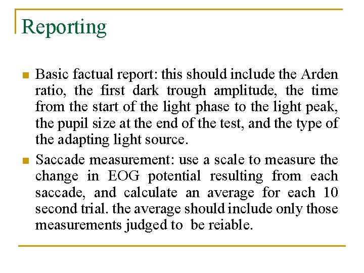 Reporting n n Basic factual report: this should include the Arden ratio, the first