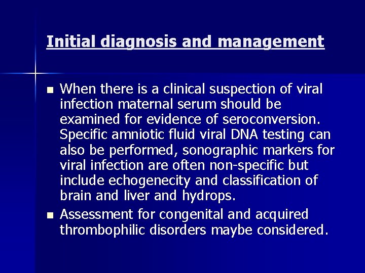 Initial diagnosis and management n n When there is a clinical suspection of viral