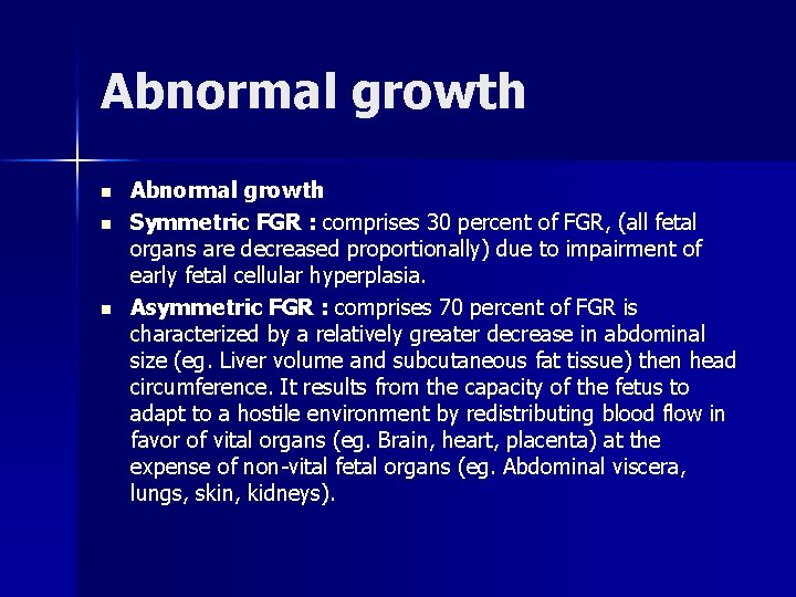 Abnormal growth n n n Abnormal growth Symmetric FGR : comprises 30 percent of