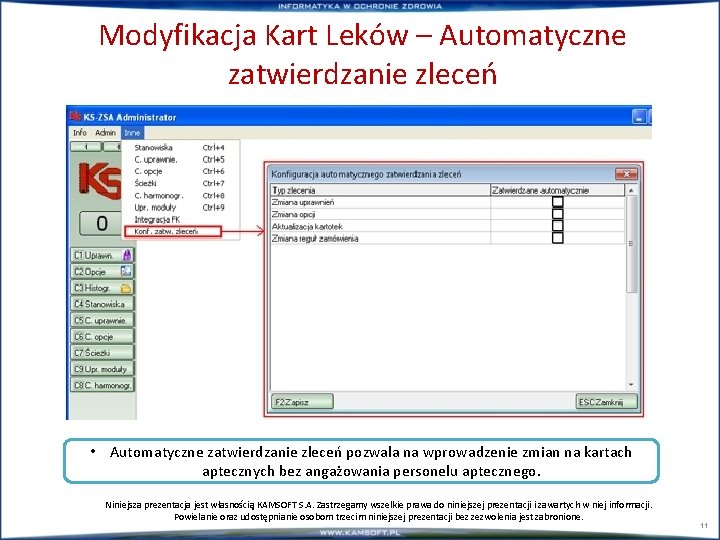 Modyfikacja Kart Leków – Automatyczne zatwierdzanie zleceń • Automatyczne zatwierdzanie zleceń pozwala na wprowadzenie Modyfikacja Kart Leków – Automatyczne zatwierdzanie zleceń • Automatyczne zatwierdzanie zleceń pozwala na wprowadzenie