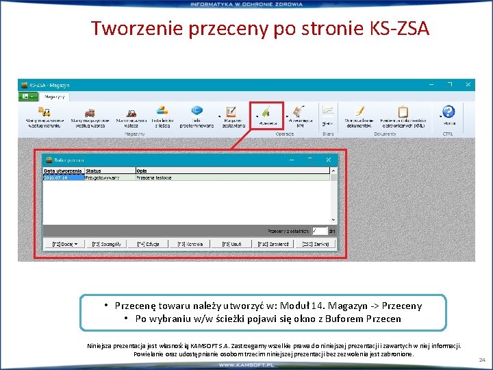 Tworzenie przeceny po stronie KS-ZSA • Przecenę towaru należy utworzyć w: Moduł 14. Magazyn