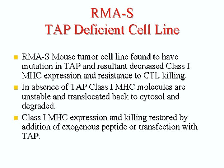 RMA-S TAP Deficient Cell Line n n n RMA-S Mouse tumor cell line found