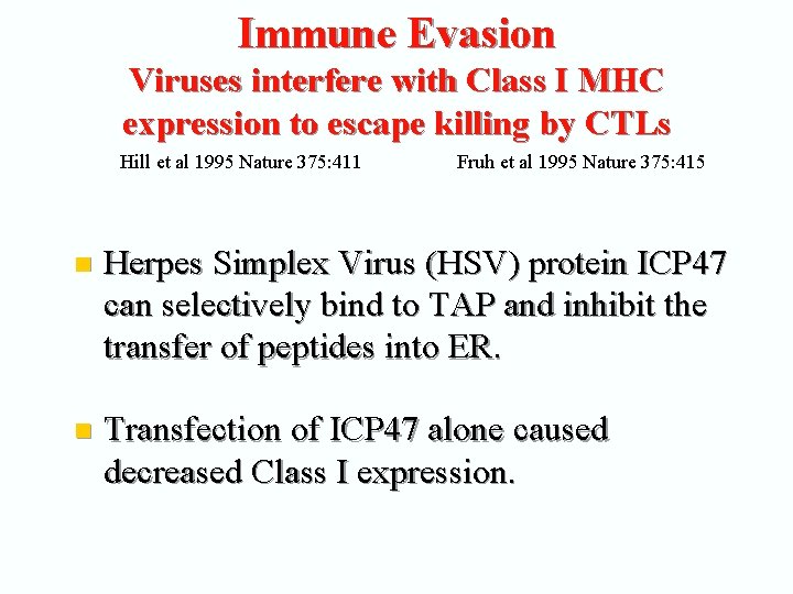 Immune Evasion Viruses interfere with Class I MHC expression to escape killing by CTLs