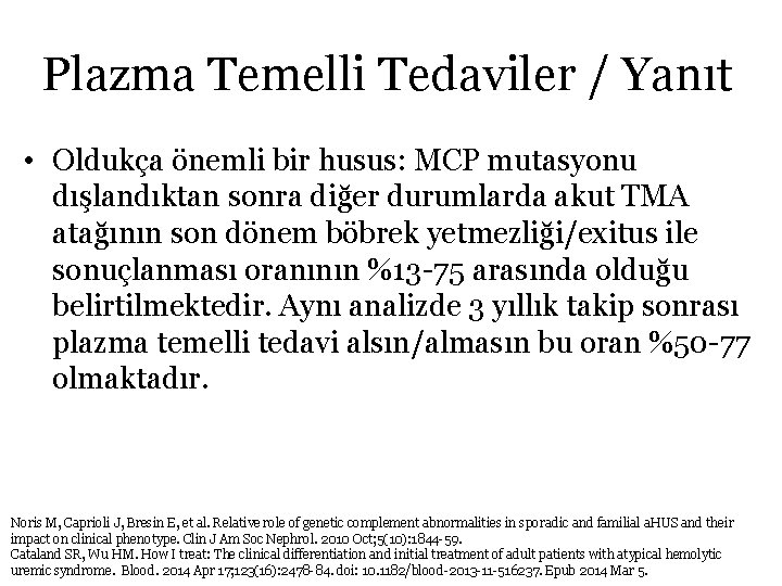 Plazma Temelli Tedaviler / Yanıt • Oldukça önemli bir husus: MCP mutasyonu dışlandıktan sonra