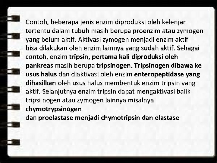 Contoh, beberapa jenis enzim diproduksi oleh kelenjar tertentu dalam tubuh masih berupa proenzim atau Contoh, beberapa jenis enzim diproduksi oleh kelenjar tertentu dalam tubuh masih berupa proenzim atau
