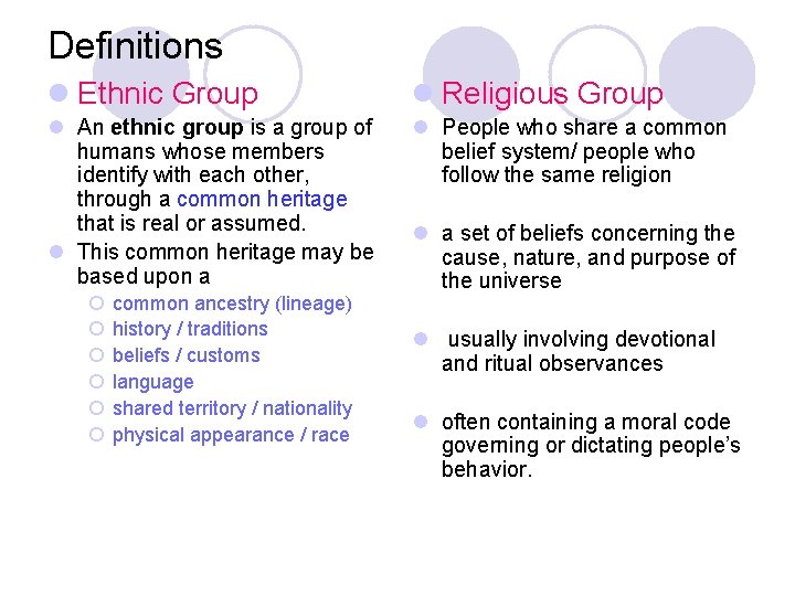 Definitions l Ethnic Group l Religious Group l An ethnic group is a group