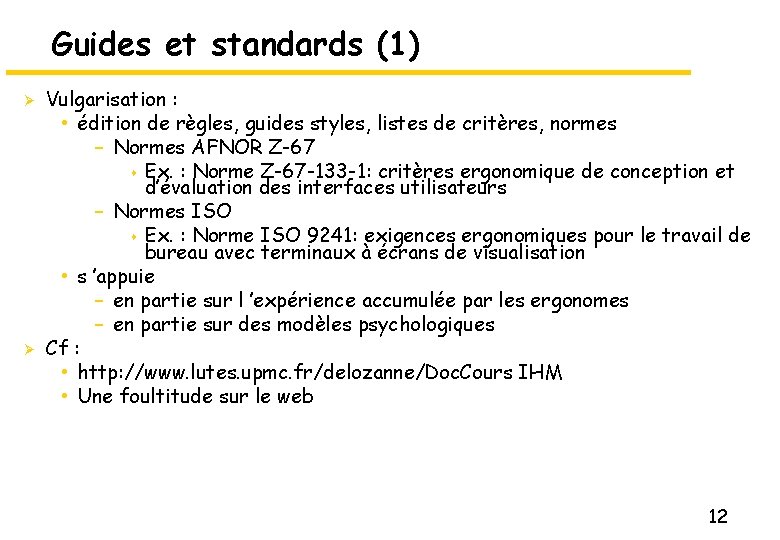 Guides et standards (1) Ø Ø Vulgarisation : • édition de règles, guides styles,
