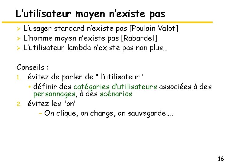 L’utilisateur moyen n’existe pas Ø Ø Ø L’usager standard n’existe pas [Poulain Valot] L’homme