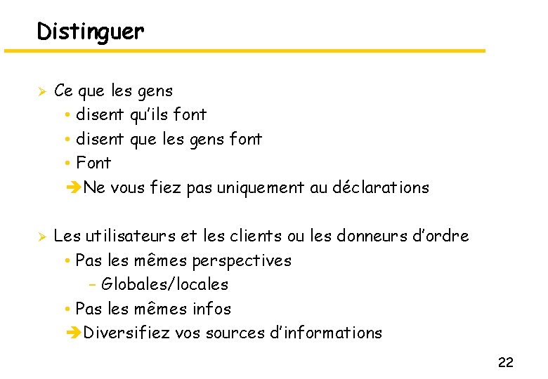 Distinguer Ø Ø Ce que les gens • disent qu’ils font • disent que