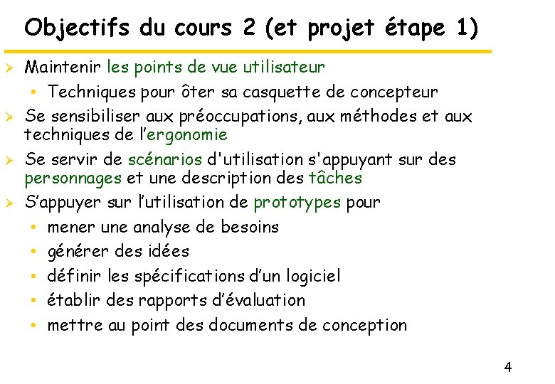 Objectifs du cours 2 (et projet étape 1) Ø Ø Maintenir les points de