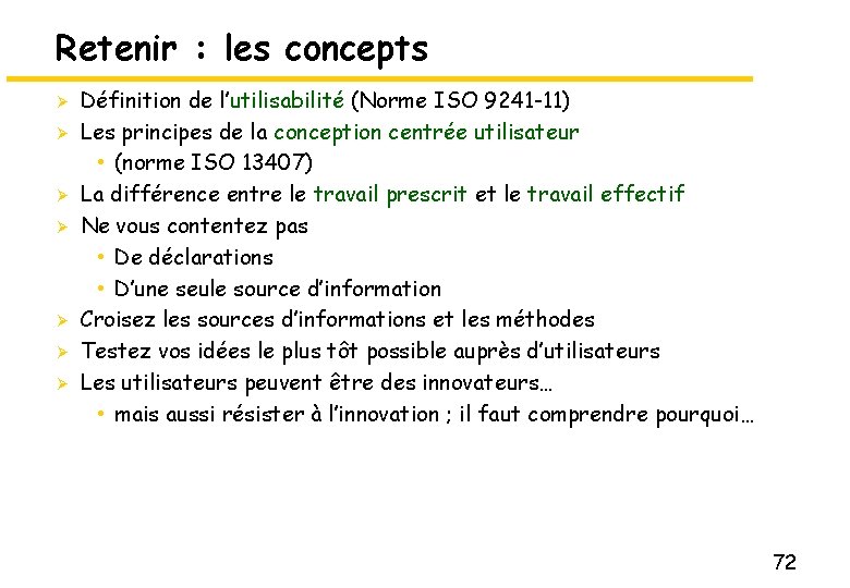 Retenir : les concepts Ø Ø Ø Ø Définition de l’utilisabilité (Norme ISO 9241