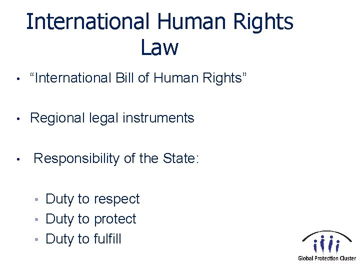 International Human Rights Law • “International Bill of Human Rights” • Regional legal instruments